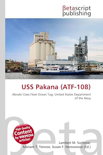 USS Pakana (ATF-108): Abnaki Class Fleet Ocean Tug, United States Department of the Navy