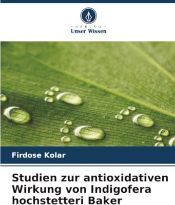 Studien zur antioxidativen Wirkung von Indigofera hochstetteri Baker: DE