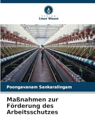 Maßnahmen zur Förderung des Arbeitsschutzes