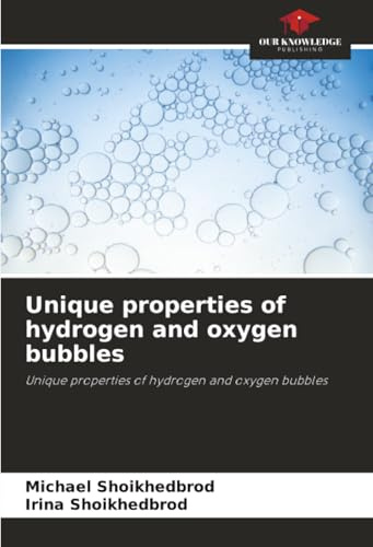 Unique properties of hydrogen and oxygen bubbles: Unique properties of hydrogen and oxygen bubbles