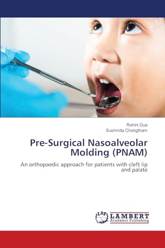 Pre-Surgical Nasoalveolar Molding (PNAM): An orthopaedic approach for patients with cleft lip and palate