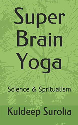 Super Brain Yoga: Science & Spritualism (Sadvidya, Band 20181)