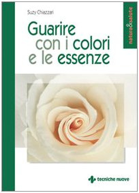 Guarire con i colori e le essenze