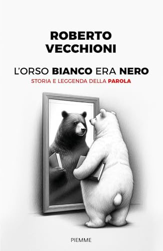L'orso bianco era nero. Storia e leggenda della parola (Saggi PM)