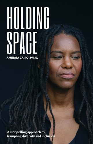 Holding Space: A Storytelling Approach to Trampling Diversity and Inclusion