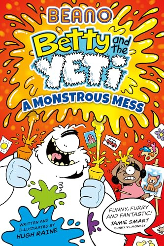 Beano Betty and the Yeti: A Monstrous Mess: Book 2 of the new official Beano children’s illustrated funny graphic novel series – perfect for kids aged 6, 7, 8, 9, and 10!