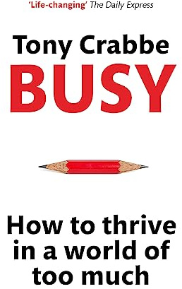 Busy: How to thrive in a world of too much