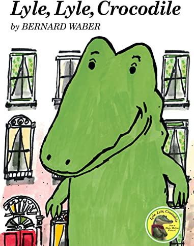 Lyle, Lyle, Crocodile: A Beloved Classic About a Friendly Crocodile Winning Over His Neighbors at Last