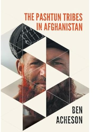 The Pashtun Tribes in Afghanistan: Wolves Among Men
