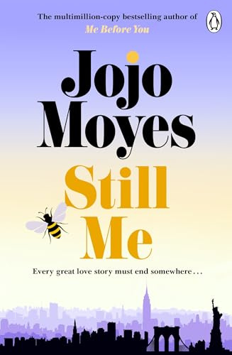 Still Me: Discover the love story that captured 21 million hearts (Me Before You, 3)