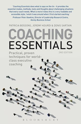 Coaching Essentials: Practical, proven techniques for world-class executive coaching