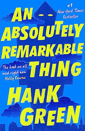 An Absolutely Remarkable Thing: Hank Green (The Carls, 1)