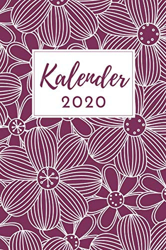 Kalender 2020 mit Blumen: Terminplaner und Terminkalender 2020 | Wochenplaner, Monatsplaner und Familienplaner | Januar 2020 bis Dezember 2020 | A5 Format