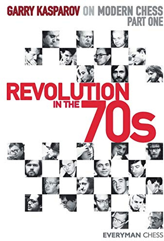 Garry Kasparov on Modern Chess, Part 1: Revolution in the 70s