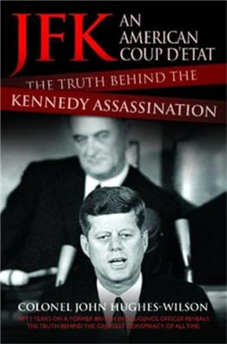 JFK: An American Coup D'Etat: The Truth Behind the Kennedy Assassination
