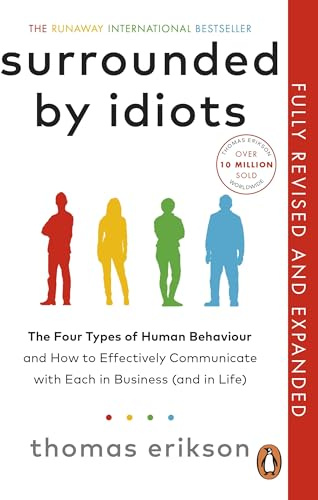 Surrounded by Idiots: The Four Types of Human Behaviour and How to Effectively Communicate with Each in Business (and in Life) (Vermilion)