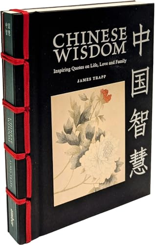 Chinese Wisdom: Inspiring Quotes on Life, Love and Family (Chinese Bound Mini)