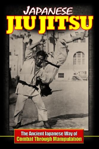 Japanese Jiu Jitsu: The Ancient Japanese way of Combat Through manipulation