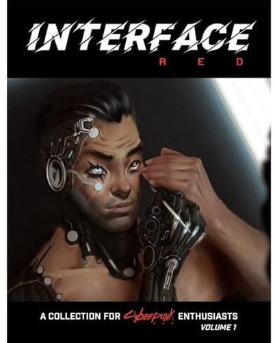 Cyberpunk Red – Interface RED Volume 1 by R. Talsorian Games – Games for Adults and Teens – Tabletop RPG – Compatible with Cyberpunk Red