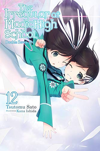 The Irregular at Magic High School, Vol. 12 (light novel): Double Seven Arc (Volume 12)