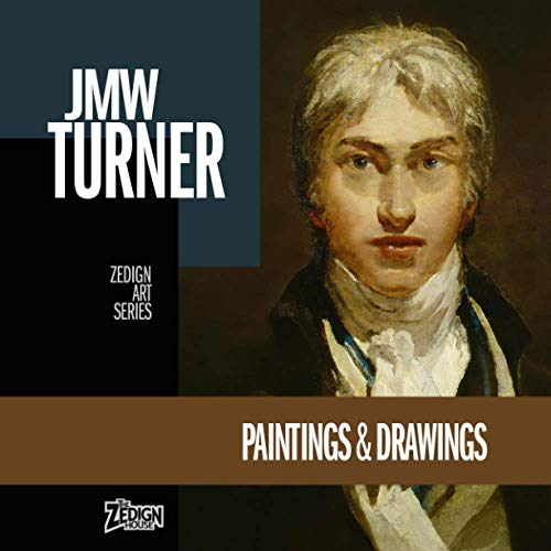 JMW Turner - Paintings & Drawings (Zedign Art Series)