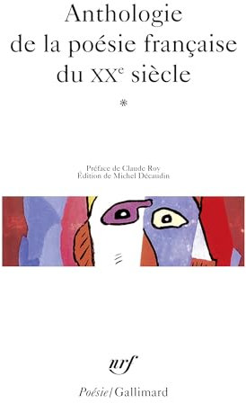 Anthologie de la poésie française du XXe siècle: Tome 1
