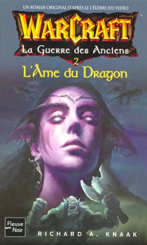WarCraft, Tome 5 : La Guerre des Anciens : Tome 2, L'Ame du Dragon