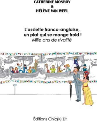 L'ASSIETTE FRANCO-ANGLAISE, UN PLAT QUI SE MANGE FROID: Mille ans de rivalité