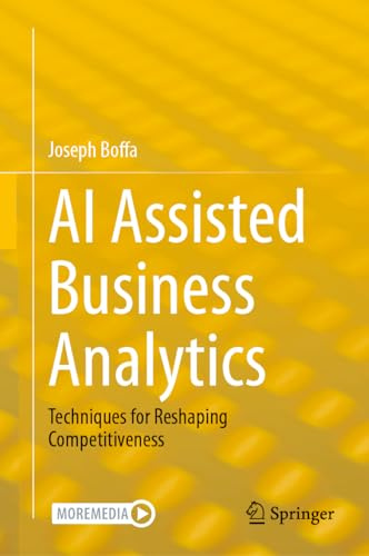 AI Assisted Business Analytics: Techniques for Reshaping Competitiveness