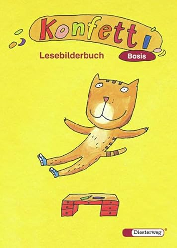 Konfetti Basis - Ausgabe 2006: Lesebilderbuch: Das Werk für den offenen Anfangsunterricht - Ausgabe 2006 / Lesebilderbuch (Konfetti Basis: Das Werk für den offenen Anfangsunterricht - Ausgabe 2006)