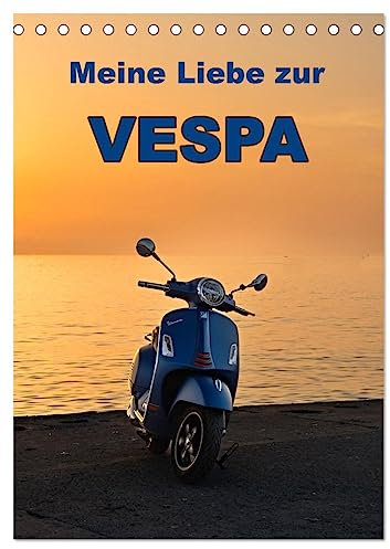 Die Liebe zur Vespa (Tischkalender 2025 DIN A5 hoch), CALVENDO Monatskalender