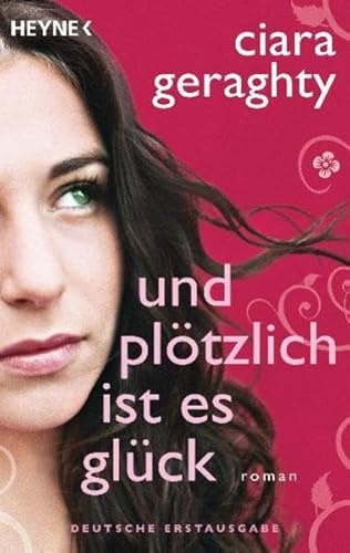Und plötzlich ist es Glück: Roman