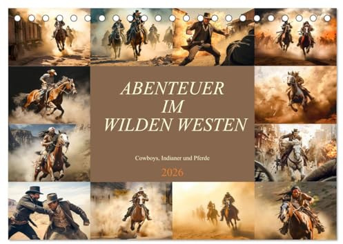 Abenteuer im Wilden Westen (Tischkalender 2026 DIN A5 quer), CALVENDO Monatskalender: Der Wilde Westen in seiner vollen Pracht für Ihre Wand. (CALVENDO Wissenschaft)