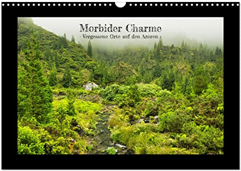 Morbider Charme - Vergessene Orte auf den Azoren - (Wandkalender 2026 DIN A3 quer), CALVENDO Monatskalender: Lost Places auf den Azoreninseln Pico und São Miguel (CALVENDO Kunst)