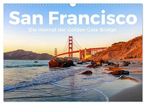 San Francisco - Die Heimat der Golden Gate Bridge. (Wandkalender 2026 DIN A3 quer), CALVENDO Monatskalender: Tauchen Sie ein in die schöne Welt von San Francisco. (CALVENDO Orte)