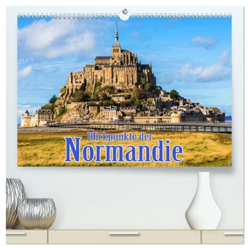Blickpunkte der Normandie (hochwertiger Premium Wandkalender 2026 DIN A2 quer), Kunstdruck in Hochglanz: Eine fotografische Reise durch die Normandie (CALVENDO Orte)
