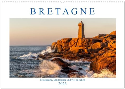 Bretagne - Felsenküste, Sandstrände und viel zu sehen (Wandkalender 2026 DIN A2 quer), CALVENDO Monatskalender: Querschnitt der Vielfältigkeit dieser Region am Atlantik (CALVENDO Orte)