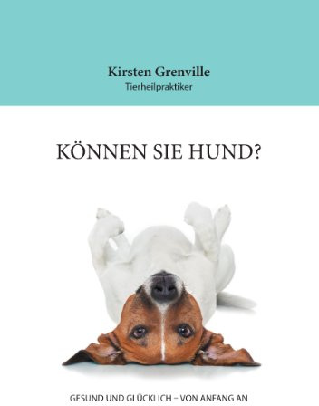 Können Sie Hund?: GESUND UND GLÜCKLICH - VON ANFANG AN