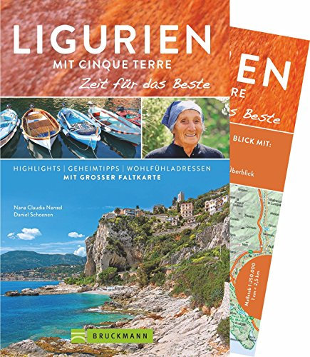 Bruckmann Reiseführer Ligurien mit Cinque Terre: Zeit für das Beste. Highlights, Geheimtipps, Wohlfühladressen. Inklusive Faltkarte zum Herausnehmen.