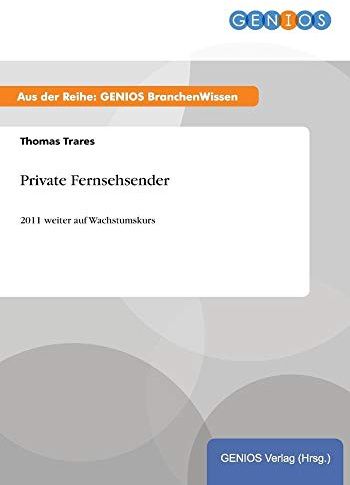 Private Fernsehsender: 2011 weiter auf Wachstumskurs