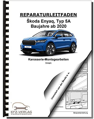 SKODA Enyaq Typ 5A ab 2020 Karosserie Montagearbeiten Innen Reparaturanleitung