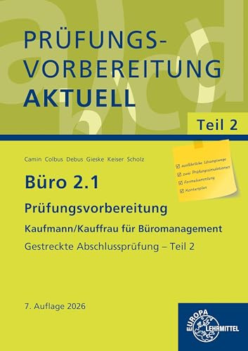 Prüfungsvorbereitung aktuell - Kaufmann/Kauffrau für Büromanagement, Teil II: Gestreckte Abschlussprüfung - Teil 2 (Büro 2.1 - Lehrwerke für die Berufsausbildung)