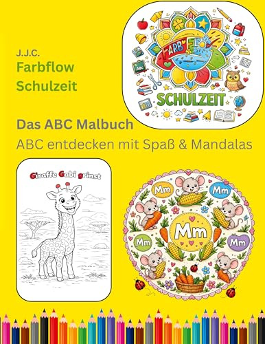Farbflow Schulzeit - Das ABC Malbuch: ABC entdecken mit Spaß und Mandalas