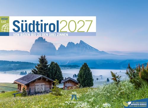 Südtirol ReiseLust Kalender 2027 | von Bozen bis zu den drei Zinnen | Stilvoller Berge-Kalender im Querformat (45x33 cm) | Dolomiten, Italien, Alpen