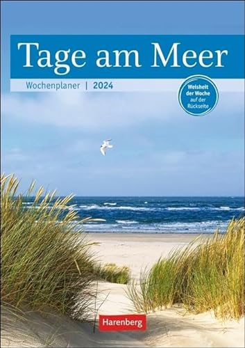 Tage am Meer Wochenplaner 2024. Planungsinstrument und Strandspaziergang für die Seele: Jede Woche eine neue Meeresansicht in diesem praktischen ... mit Weisheit der Woche auf der Rückseite