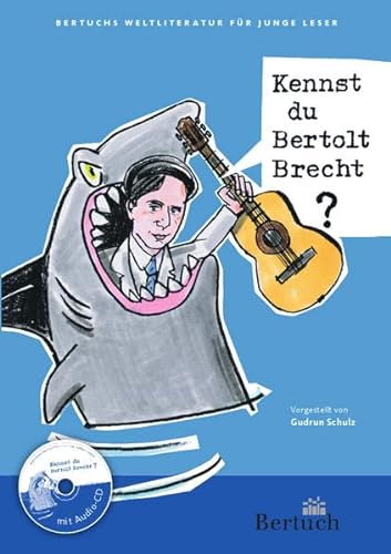 Kennst du Bertolt Brecht? (Weltliteratur für junge Leser)