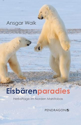 Eisbärenparadies: Herbsttage im Norden Manitobas