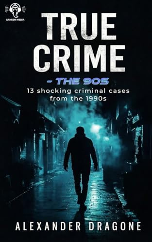 True Crime - The 90's: 13 Shocking True Crime Cases From the 1990's