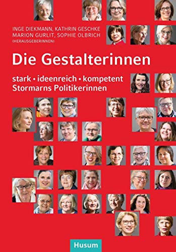 Die Gestalterinnen: stark. ideenreich. kompetent. Stormarns Politikerinnen