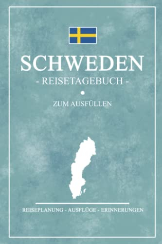Schweden Reisetagebuch zum Ausfüllen: Kleines Notizbuch und Reisebuch Geschenk / Camping in Schweden Wohnmobil, Wandern und Roadtrip / Schwedische Flagge / Reise Tagebuch / Urlaub Souvenirs Rundreise